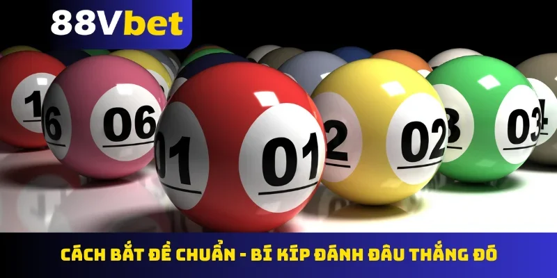Cách bắt đề chuẩn