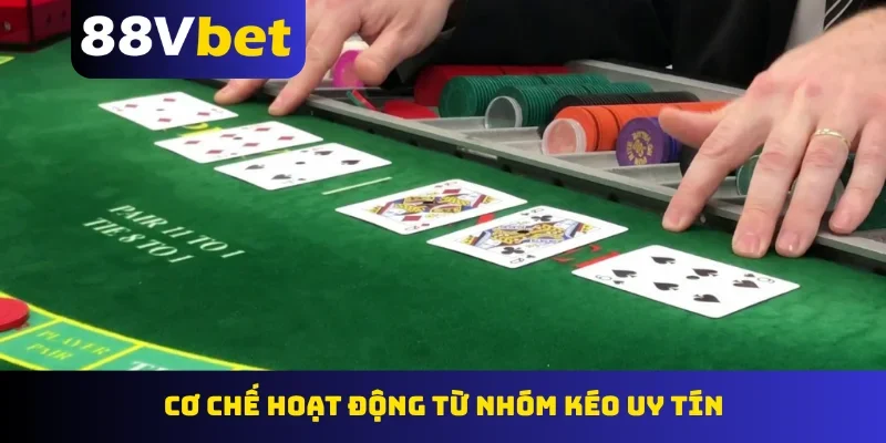 Cơ chế hoạt động từ nhóm kéo uy tín