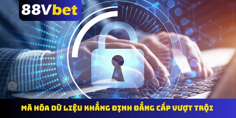 Mã hóa dữ liệu khẳng định đẳng cấp vượt trội