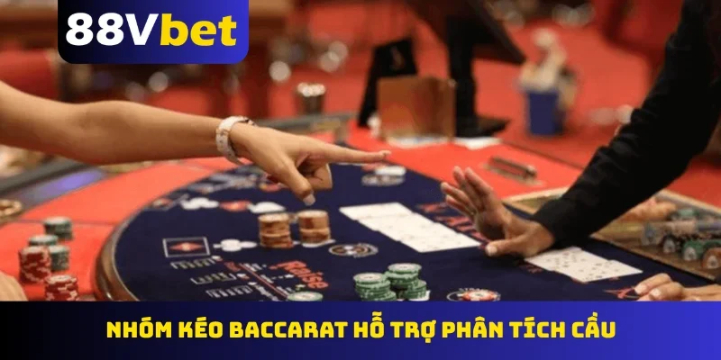 Nhóm kéo baccarat hỗ trợ phân tích cầu