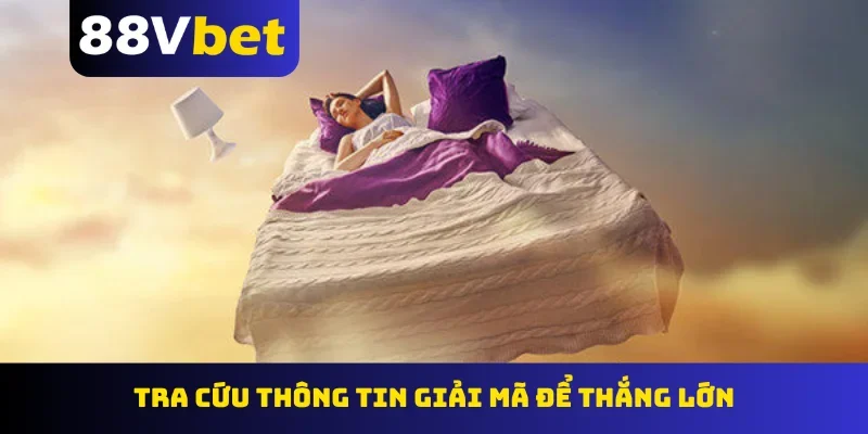Tra cứu thông tin giải mã để thắng lớn